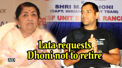Lata's request to Dhoni: Please don't retire
