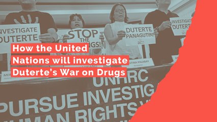 How the United Nations will investigate Duterte’s War on Drugs