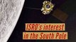 Chandrayaan 2: What is ISRO's interest in the South Pole?