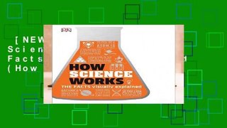 [NEW RELEASES]  How Science Works: The Facts Visually Explained (How Things Work)