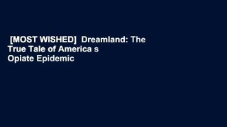 [MOST WISHED]  Dreamland: The True Tale of America s Opiate Epidemic