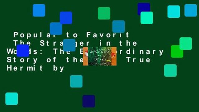 Popular to Favorit The Stranger in the Woods: The Extraordinary Story of the Last True Hermit by