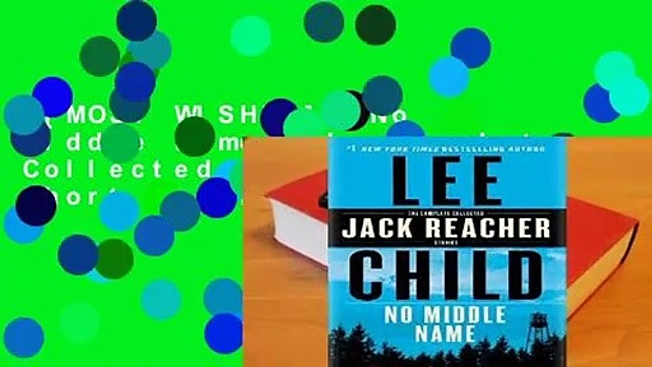 [MOST WISHED]  No Middle Name: The Complete Collected Jack Reacher Short Stories