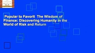 Popular to Favorit  The Wisdom of Finance: Discovering Humanity in the World of Risk and Return