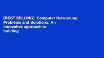[BEST SELLING]  Computer Networking Problems and Solutions: An innovative approach to building