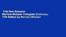 Trial New Releases  Merriam-Webster Collegiate Dictionary, 11th Edition by Merriam-Webster