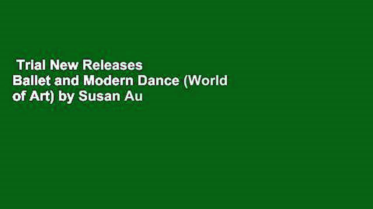 Trial New Releases  Ballet and Modern Dance (World of Art) by Susan Au