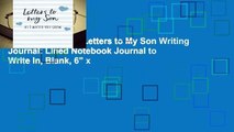 [BEST SELLING]  Letters to My Son Writing Journal: Lined Notebook Journal to Write In, Blank, 6