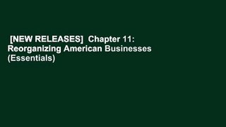 [NEW RELEASES]  Chapter 11: Reorganizing American Businesses (Essentials)
