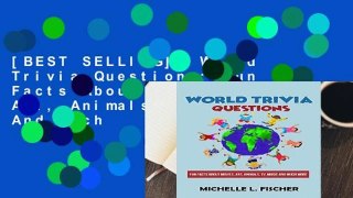 [BEST SELLING]  World Trivia Questions: Fun Facts About Movies, Art, Animals, TV, Music And Much