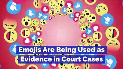 Emojis Are Being Used as Evidence in Court Cases