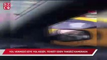 İstanbul'da bir taksici dehşeti daha!