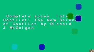 Complete acces  Integral Conflict: The New Science of Conflict by Richard J McGuigan