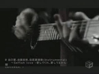 Miyavi= Selfish love