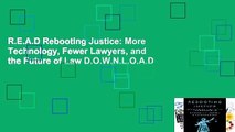 R.E.A.D Rebooting Justice: More Technology, Fewer Lawyers, and the Future of Law D.O.W.N.L.O.A.D