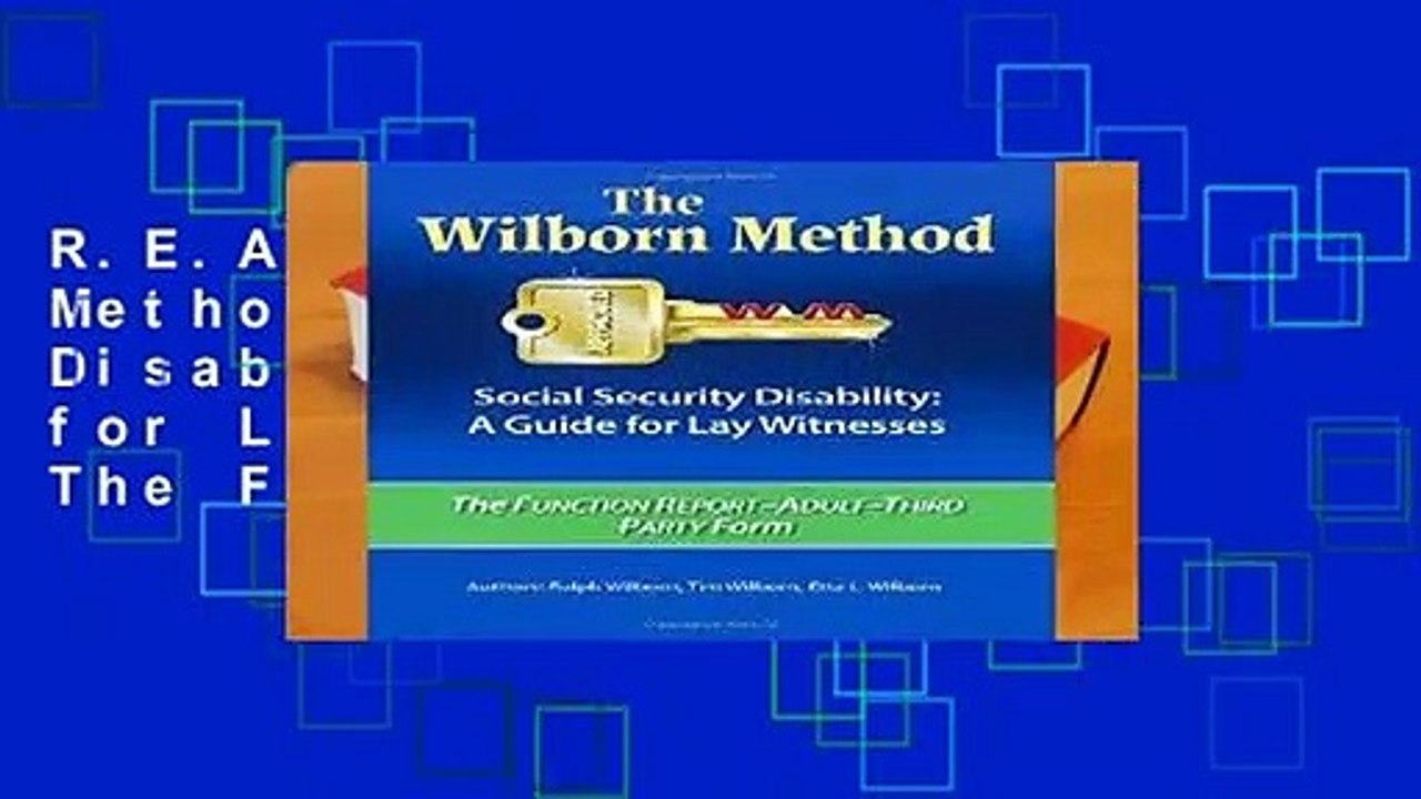 R.E.A.D The Wilborn Method, Social Security Disability: A Guide for Lay Witnesses: The Function