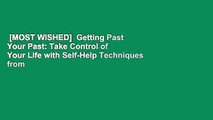 [MOST WISHED]  Getting Past Your Past: Take Control of Your Life with Self-Help Techniques from