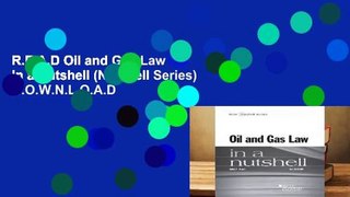 R.E.A.D Oil and Gas Law in a Nutshell (Nutshell Series) D.O.W.N.L.O.A.D