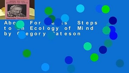 About For Books  Steps to an Ecology of Mind by Gregory Bateson