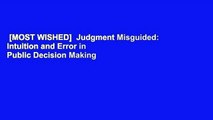 [MOST WISHED]  Judgment Misguided: Intuition and Error in Public Decision Making