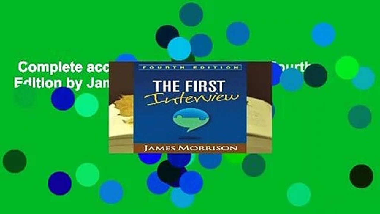Complete acces  The First Interview, Fourth Edition by James Morrison