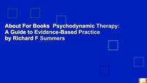 About For Books  Psychodynamic Therapy: A Guide to Evidence-Based Practice by Richard F Summers
