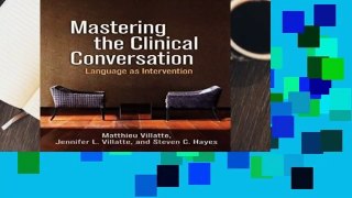 [NEW RELEASES]  Mastering the Clinical Conversation: Language as Intervention