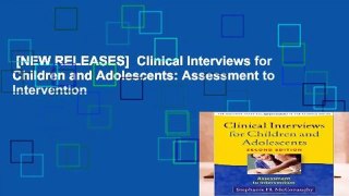 [NEW RELEASES]  Clinical Interviews for Children and Adolescents: Assessment to Intervention