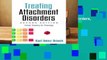 [GIFT IDEAS] Treating Attachment Disorders, Second Edition: From Theory to Therapy