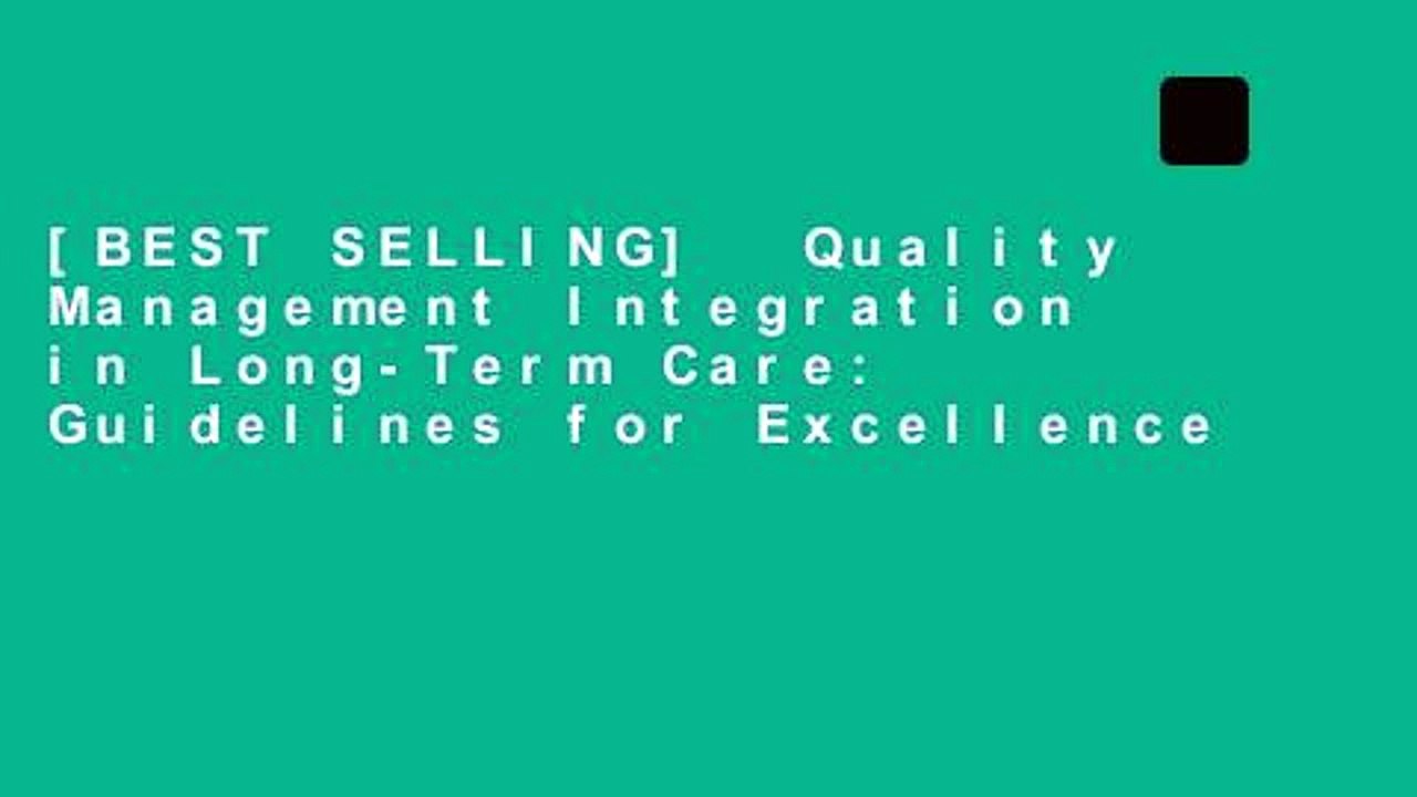 [BEST SELLING]  Quality Management Integration in Long-Term Care: Guidelines for Excellence