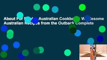 About For Books  Australian Cookbook: Wholesome Australian Recipes from the Outback Complete