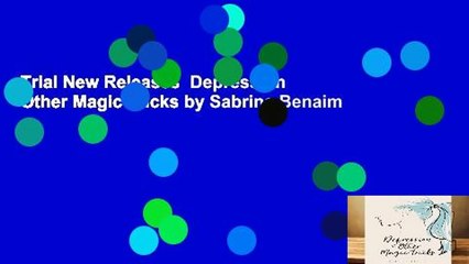 Trial New Releases  Depression   Other Magic Tricks by Sabrina Benaim