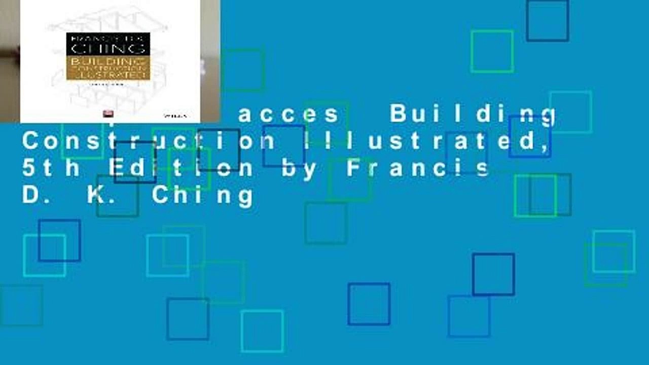 Complete acces  Building Construction Illustrated, 5th Edition by Francis D. K. Ching