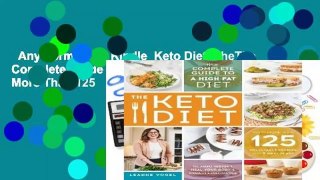 Any Format For Kindle  Keto Diet, TheThe Complete Guide to a High-Fat Diet, with More Than 125