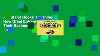 About For Books  Crushing It!: How Great Entrepreneurs Build Their Business and Influence - and