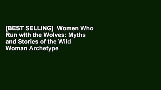 [BEST SELLING] Women Who Run with the Wolves: Myths and Stories of the Wild Woman Archetype