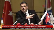 ESKİŞEHİR Rektör Çomaklı Dünyanın ilk dijital terör örgütü Fetullahçı terör örgütüdür-2