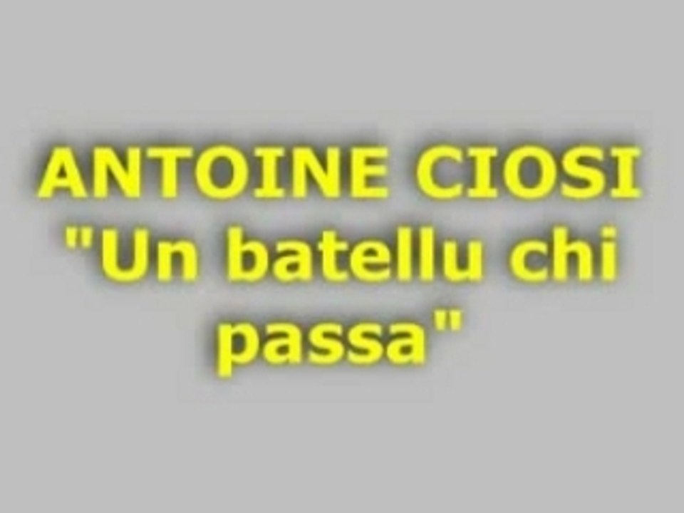 ANTOINE CIOSI "Un batellu chi passa"