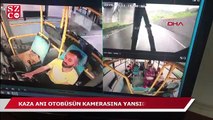 Kaza anı otobüsün kamerasına yansıdı