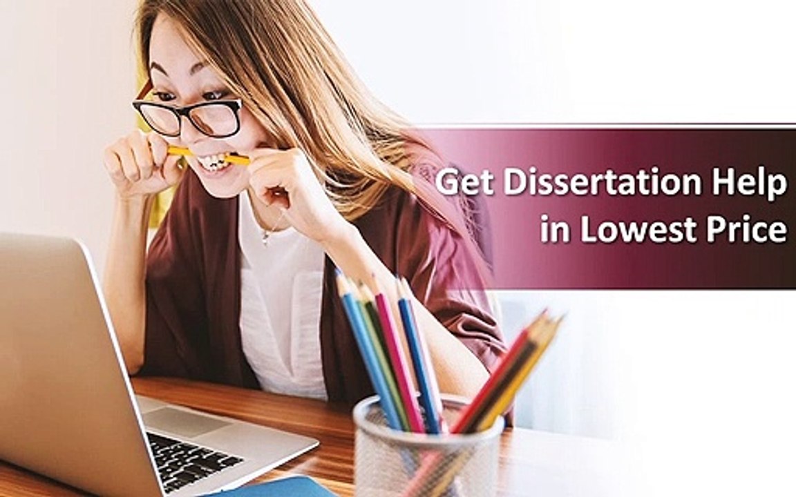 Get Dissertation Help in Lowest Price