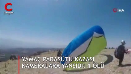 Yamaç paraşütü kazası kameralara yansıdı: 1 ölü