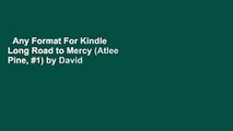 Any Format For Kindle  Long Road to Mercy (Atlee Pine, #1) by David Baldacci