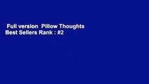 Full version  Pillow Thoughts  Best Sellers Rank : #2