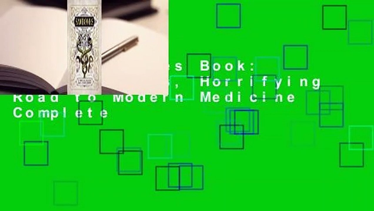 The Sawbones Book: The Hilarious, Horrifying Road to Modern Medicine Complete