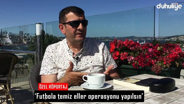 Erdal Torunoğulları: 'Futbola temiz eller operasyonu gerekli!'
