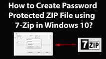 How to Create Password Protected ZIP File using 7-Zip in Windows 10?