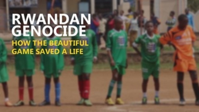 Rwandan Genocide: How the beautiful game saved a life
