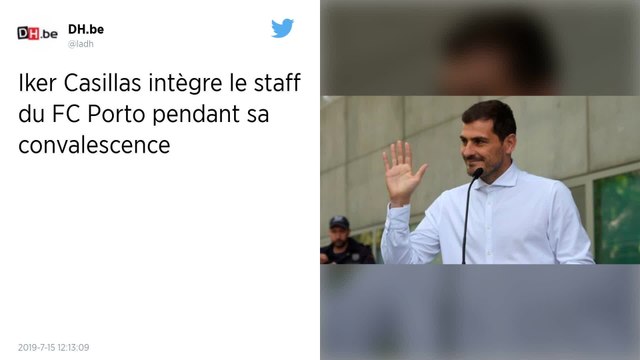 Football : Après son infarctus en mai, Iker Casillas intègre le staff du FC Porto