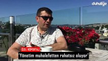 Erdal Torunoğulları: 'Yönetim muhalefetten rahatsız oluyor!'