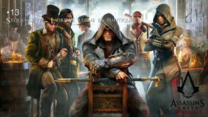 Assassin's Creed Syndicate (13-17) - Séquence 7 - L'ordre règne en politique